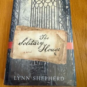 The Solitary House by Lynn Shepherd Hardcover